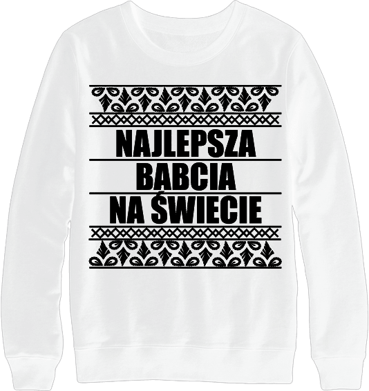 Bluza "Najlepsza babcia" - na dzień babci - Mejkmi - Personalizowane Prezenty Dla Twoich Bliskich!